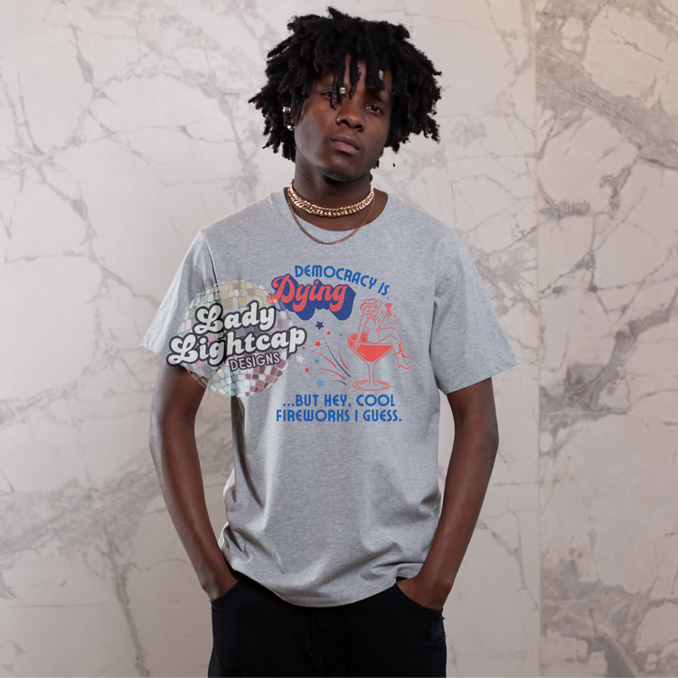 Democracy is Dying Tee