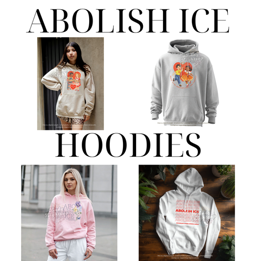 ABOLISH ICE Hoodie Collection