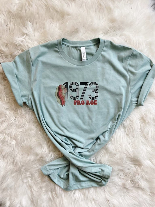 Pro Roe 1973 Tee